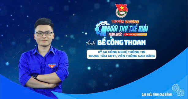 Kỹ sư trẻ Bế Công Thoan- VNPT Cao Bằng được vinh danh “Người thợ trẻ giỏi” toàn quốc năm 2025